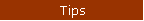 Tips